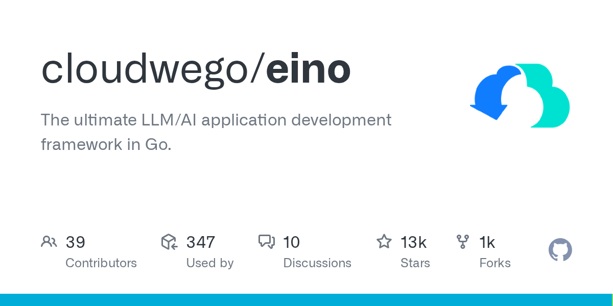 cloudwego/eino：Go 语言的 LLM 应用开发框架（GitHub）